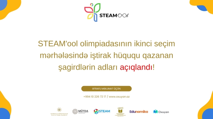 STEAM'ool olimpiadasının II seçim mərhələsinə iştirak hüququ qazanan şagirdlərin adları açıqlandı!